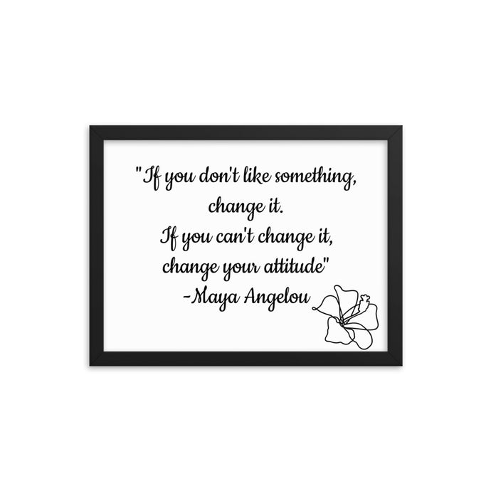 If You Don't Like Something Framed Poster